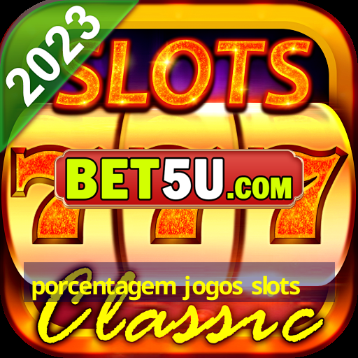 porcentagem jogos slots